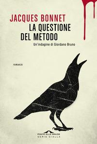 Copertina del libro La questione del metodo. Un'indagine di Giordano Bruno