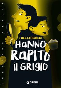 Copertina del libro Hanno rapito il Grigio!