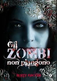 Copertina del libro Gli zombi non piangono