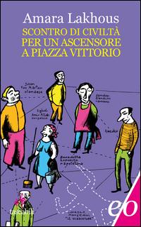 Copertina del libro Scontro di civiltÃ  per un ascensore a piazza Vittorio