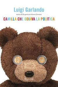 Copertina del libro Camilla che odiava la politica