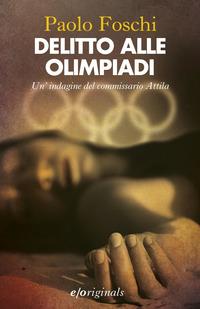 Copertina del libro Delitto alle Olimpiadi. Un'indagine del commissario Attila