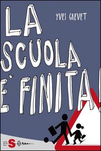 Copertina del libro Vol.1 La scuola è finita! La scuola che non c'è