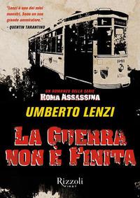 Copertina del libro La guerra non Ã¨ finita. Roma assassina