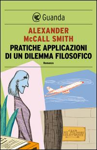 Copertina del libro Pratiche applicazioni di un dilemma filosofico