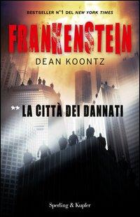 Copertina del libro Frankenstein. La cittÃ  dei dannati