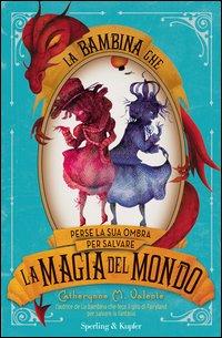 Copertina del libro La bambina che perse la sua ombra per salvare la magia del mondo