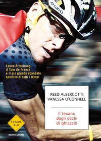 Copertina del libro Il texano dagli occhi di ghiaccio. Lance Armstrong, il Tour de France e il più grande scandalo sportivo di tutti i tempi