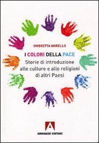 Copertina del libro I colori della pace. Storie di introduzione alle culture e alle religioni di altri paesi