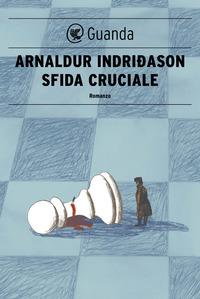 Copertina del libro Vol.10 Sfida cruciale. I casi dell'ispettore Erlendur Sveinsson