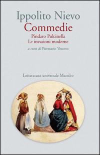 Copertina del libro Commedie. Pindaro Pulcinella-Le invasioni moderne