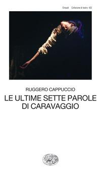 Copertina del libro Le ultime sette parole di Caravaggio