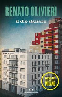 Copertina del libro Il dio danaro. I gialli di Milano