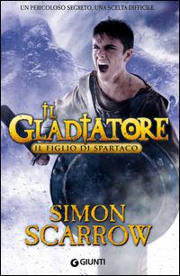 Copertina del libro Il figlio di Spartaco. Il gladiatore