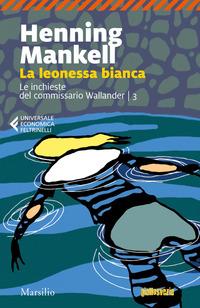 Copertina del libro Vol.3 La leonessa bianca. Le inchieste del commissario Wallander