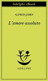 Copertina del libro L' amore assoluto