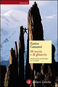 Copertina del libro Di roccia e di ghiaccio. Storia dell'alpinismo in 12 gradi