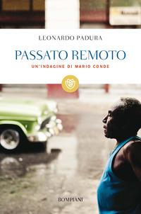 Copertina del libro Passato remoto. Un'indagine di Mario Conde