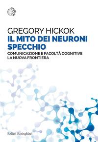 Copertina del libro Il mito dei neuroni specchio. Comunicazione e facoltà cognitive. La nuova frontiera