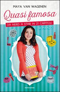 Copertina del libro Quasi famosa. Da nerd a star in 21 capitoli