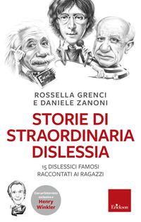 Copertina del libro Storie di straordinaria dislessia. 15 dislessici famosi raccontati ai ragazzi