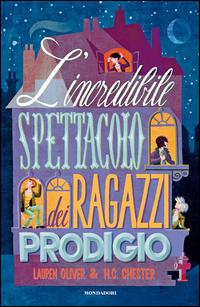 Copertina del libro L' incredibile spettacolo dei ragazzi prodigio