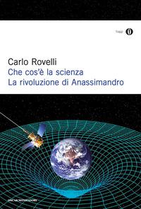 Copertina del libro Che cos'è la scienza. La rivoluzione di Anassimandro