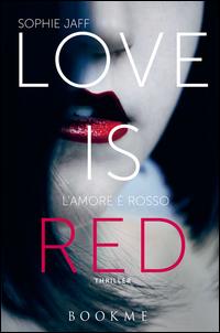 Copertina del libro Love is red. L'amore è rosso