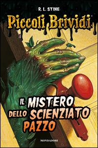 Copertina del libro Il mistero dello scienziato pazzo. Piccoli brividi