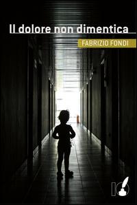 Copertina del libro Il dolore non dimentica