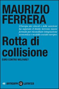 Copertina del libro Rotta di collisione. Euro contro welfare?