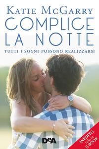 Copertina del libro Complice la notte. Tutti i sogni possono realizzarsi