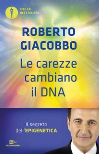 Copertina del libro Le carezze cambiano il DNA. Il segreto dell'epigenetica