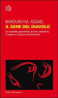 Copertina del libro Il gene del diavolo. Le malattie genetiche, le loro metafore, il sogno e la paura di eliminarle