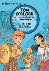 Copertina del libro Vol.2 Il fantasma dell'arena. Tom O'Clock e i detective del tempo