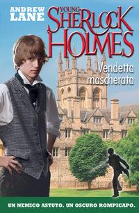 Copertina del libro Vendetta mascherata. Young Sherlock Holmes