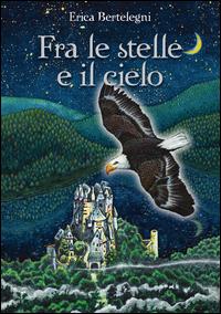 Copertina del libro Fra le stelle e il cielo