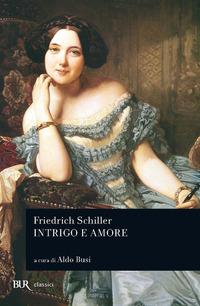 Copertina del libro Intrigo e amore. Un dramma in cinque atti di nobiltÃ  e borghesia. Testo inglese a fronte