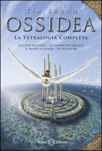 Copertina del libro Ossidea: La città del cielo-La guerra dei giganti-Il regno di Kahòs-Un nuovo re