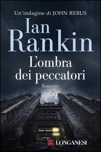 Copertina del libro L' ombra dei peccatori. Un'indagine di John Rebus