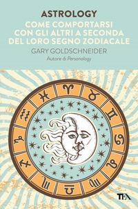 Copertina del libro Astrology. Come comportarsi con gli altri a seconda del loro segno zodiacale