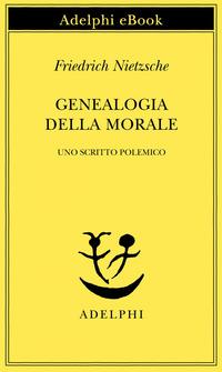 Copertina del libro Genealogia della morale. Uno scritto polemico