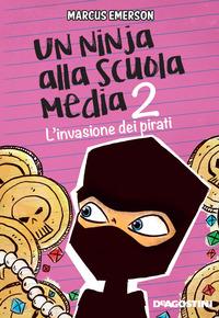 Copertina del libro Vol.2 L' invasione dei pirati. Un ninja alla scuola media