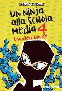 Copertina del libro Vol.4 Una sfida a scacchi. Un ninja alla scuola media