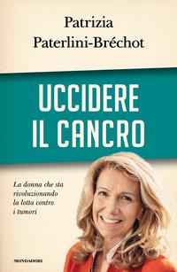 Copertina del libro Uccidere il cancro