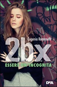 Copertina del libro 2BX. Essere un'incognita