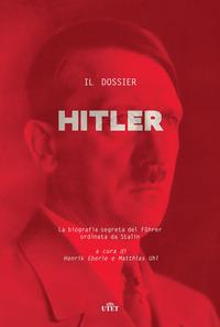 Copertina del libro Il dossier Hitler. La biografia segreta del Führer ordinata da Stalin