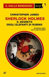 Copertina del libro Sherlock Holmes. Il segreto degli elefanti di rubino