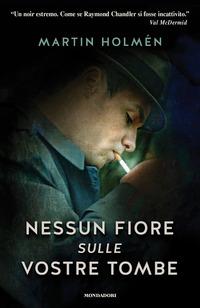 Copertina del libro Nessun fiore sulle vostre tombe