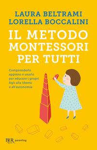 Copertina del libro Il metodo Montessori per tutti. Comprenderlo appieno e usarlo per educare i propri figli alla libertÃ  e all'autonomia
